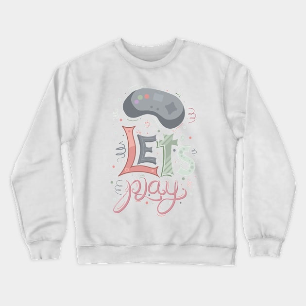 Let's play! Crewneck Sweatshirt by Veleri